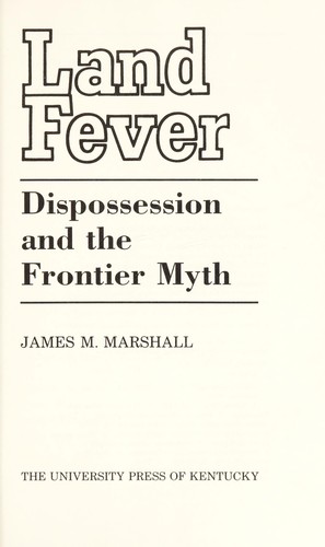 Land fever : dispossession and the frontier myth