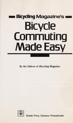 Bicycling magazine's bicycle commuting made easy