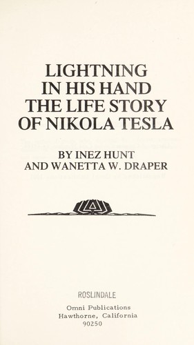 Lightning in his hand; the life story of Nikola Tesla