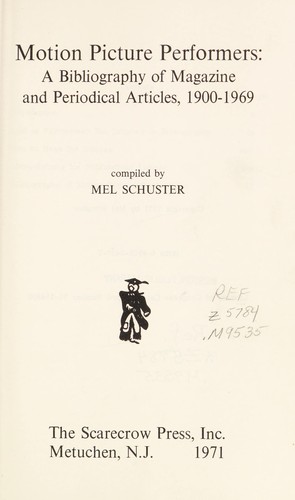 Motion picture performers; a bibliography of magazine and periodical articles, 1900-1969