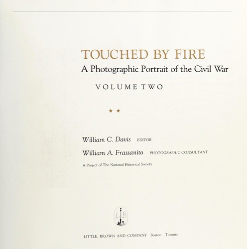 Touched by fire : a photographic portrait of the Civil War