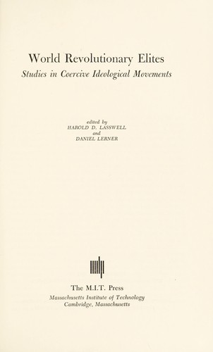 World revolutionary elites; studies in coercive ideological movements