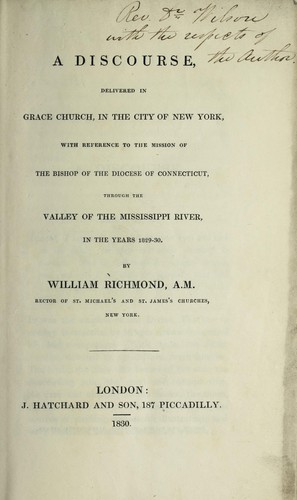 A discourse delivered in Grace Church, in the city of New York, with reference to the mission of the Bishop of the Diocese of Connecticut, through the valley of the Mississippi River, in the years 1829-30