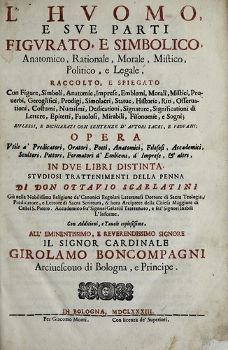 L'huomo, e sue parti figurato, e simbolico, anatomico, rationale, morale, mistico, politico, e legale