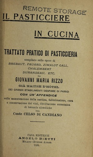 Il Pasticciere in Cucina. Trattato pratico di Pasticcieria ...