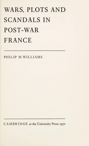 Wars, plots and scandals in post-war France