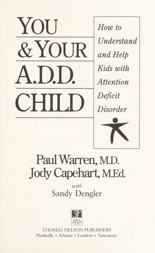 You & your A.D.D. child : how to understand and help kids with attention deficit disorder