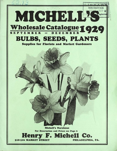 Michell's wholesale catalogue [of] bulbs, seeds, plants, supplies for florists and market gardeners