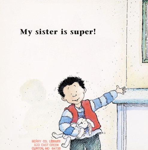 My sister is super!
