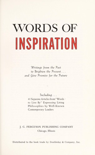 WORDS OF INSPIRATION WRITINGS FROM THE PAST TO BRIGHTEN THE PRESENT..AND GIVE PROMISE FOR THE FUTURE