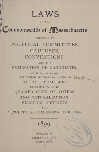 Laws of the commonwealth of Massachusetts relating to political committees, caucuses, conventions, and the nomination of candidates