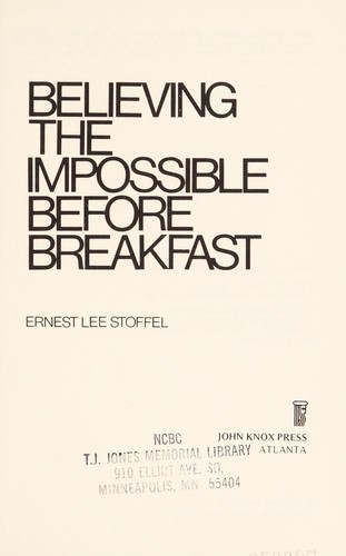 Believing the impossible before breakfast