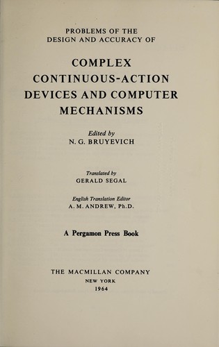 Problems of the design and accuracy of complex continuous-action devices and computer mechanisms.