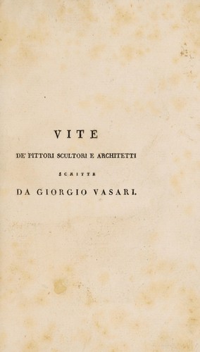 Vite de' piÃ¹ eccellenti pittori scultori e architetti