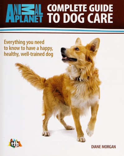Complete guide to dog care