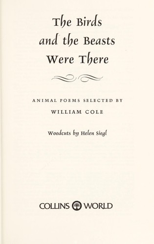 The birds and the beasts were there