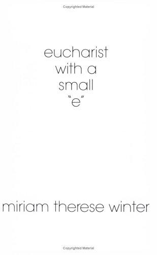 Eucharist With a Small "E"