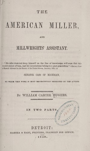 The American miller, and millwrights' assistant ...