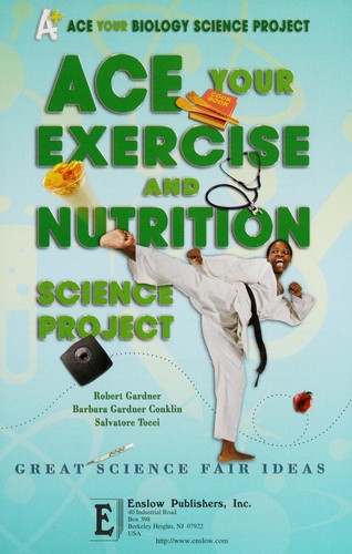 Ace your exercise and nutrition science project: great science fair ideas