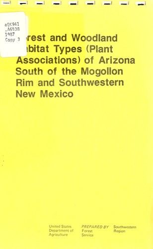 Forest and woodland habitat types (plant associations) of Arizona south of the Mogollon Rim and Southwestern New Mexico