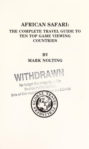 African safari : the complete travel guide to ten top game viewing countries