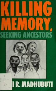 Killing Memory, Seeking Ancestors