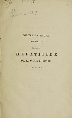 Dissertatio medica inauguralis, quaedam de hepatitide acuta atque chronica complectens