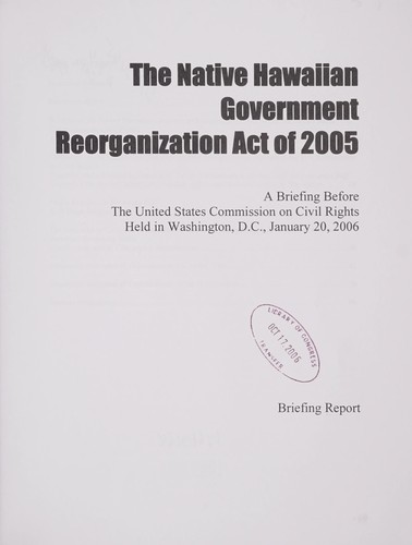 The Native Hawaiian Government Reorganization Act of 2005