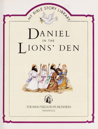 Daniel in the lions' den (My Bible story library)