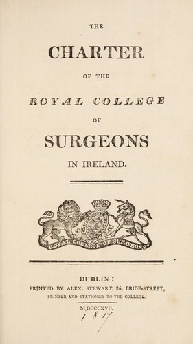 The charter of the Royal College of Surgeons, in Ireland