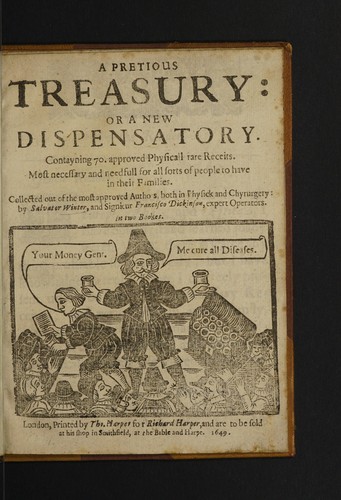 A pretious treasury; or a new dispensatory. Contayning 70. approved physicall rare receits ... Collected out of the most approved authors both in physick and chyrurgery