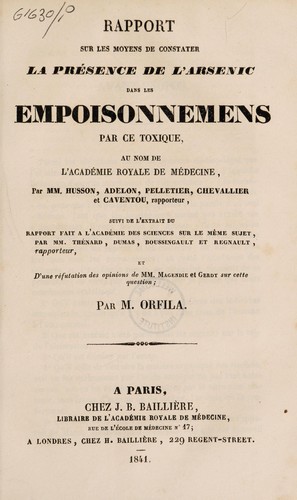 Rapport sur les moyens de constater la présence de l'arsenic dans les empoisonnemens par ce toxique, au nom de l'Academie royale de médecine