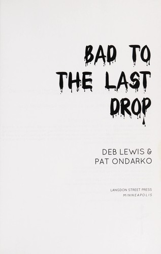Bad to the Last Drop
