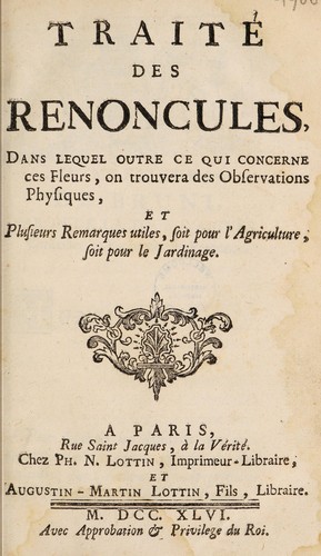 Traité des renoncules. Dans lequel outre ce qui concerne ces fleurs, on trouvera des observations physiques, et plusieurs remarques utiles, soit pour l'agriculture, soit pour le jardinage