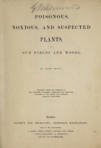 Poisonous, noxious, and suspected plants, of our fields and woods.