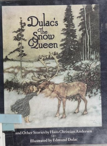 Dulac's The snow queen, and other stories from Hans Andersen.