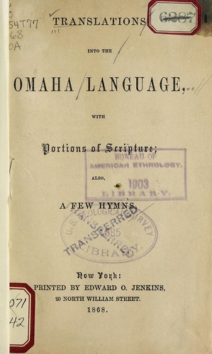 Translations into the Omaha language, with portions of scripture, also a few hymns