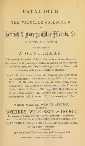 Catalogue of the valuable collection of British & foreign war medals, &c., in silver and copper, the property of a gentleman, ... [an] extensive collection, ... most remarkable for the number of regiments represented ...