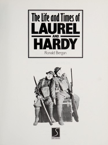 The Life and Times of Laurel and Hardy (Life and Times Series)