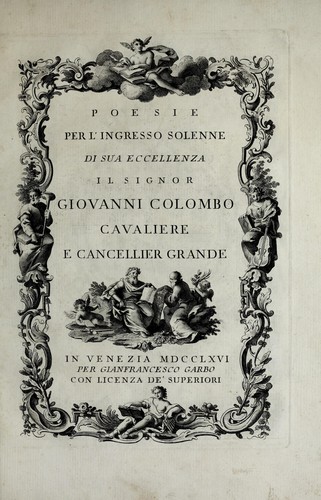 Poesie per l'ingresso solenne di Sua Eccellenza il signor Giovanni Colombo, cavaliere e cancellier grande