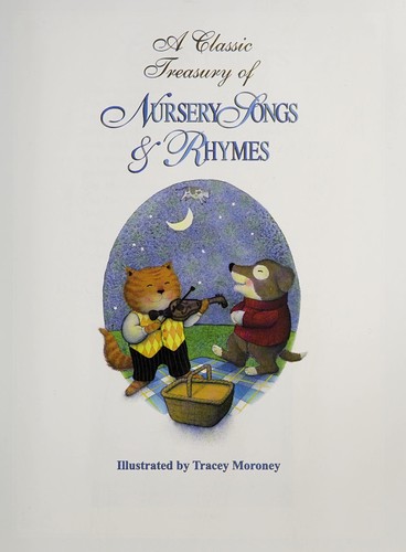 A classic treasury of nursery songs and rhymes