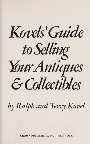 Kovels' guide to selling your antiques & collectibles