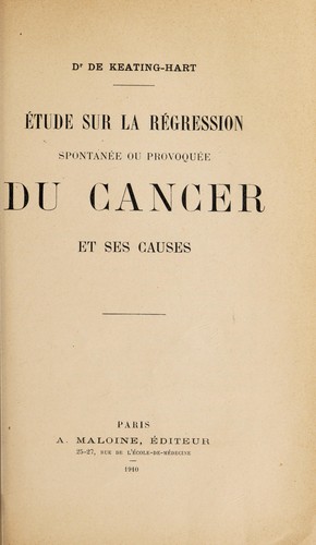 Étude sur la régression spontanée ou provoquée du cancer et ses causes