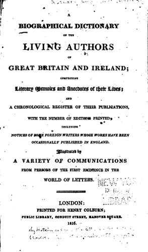 A Biographical Dictionary of the Living Authors of Great Britain and Ireland ...