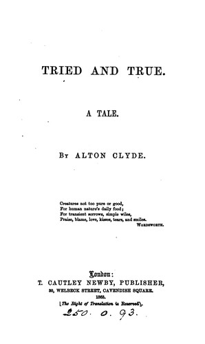 Tried and true, a tale, by Alton Clyde