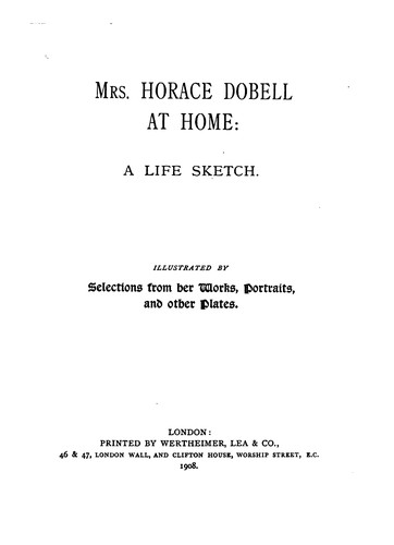 Mrs. Horace Dobell at Home: A Life Sketch ; Illustrated by Selections from ...