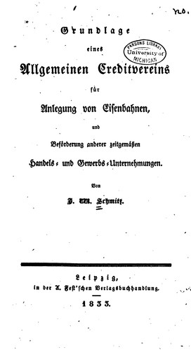 Grundlage eines allgemeinen Creditvereins für Anlegung von Eisenbahnen, und Beförderung anderer ...