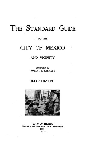 The Standard Guide to the City of Mexico and Vicinity