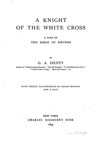 A Knight of the White Cross: A Tale of the Siege of Rhodes