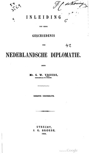 Inleiding tot eene geschiedenis der Nederlandsche diplomatie.